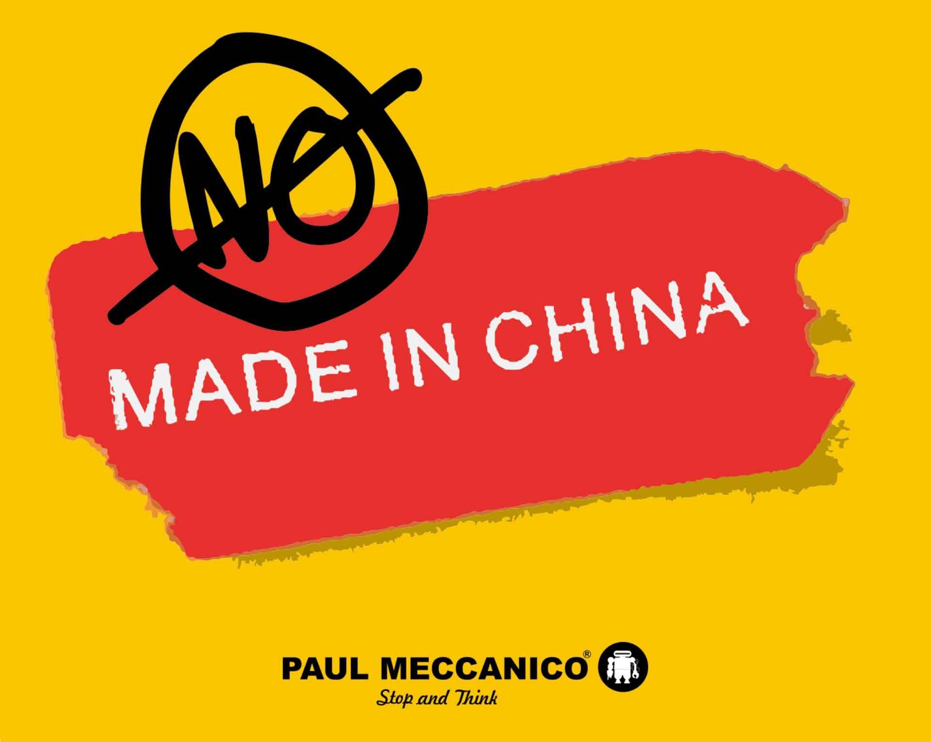 Here are 7 reasons not to choose "Made in China" products-Paul Meccanico