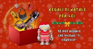 Regali di Natale per Lei 2024: 12 idee regalo che dicono โTi Conoscoโ