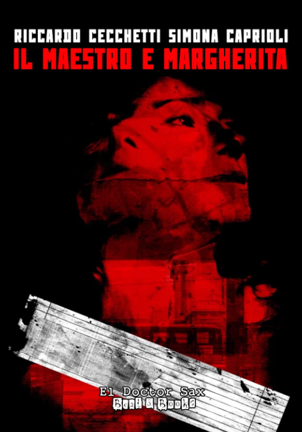 LIBRO "IL MAESTRO E MARGHERITA" - (El Doctor Sax - The Madcap Laughs) di Riccardo Cecchetti e Simona Caprioli. - Paul Meccanico